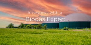 Interviews with a biogas expert